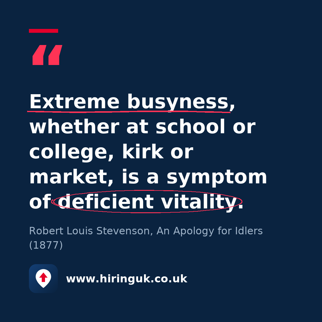 Quote card: Extreme busyness, whether at school or college, kirk or market, is a symptom of deficient vitality.