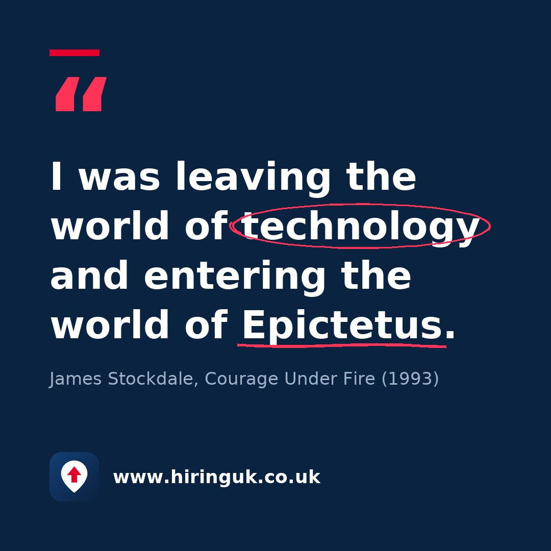 Quote card: I was leaving the world of technology and entering the world of Epictetus.