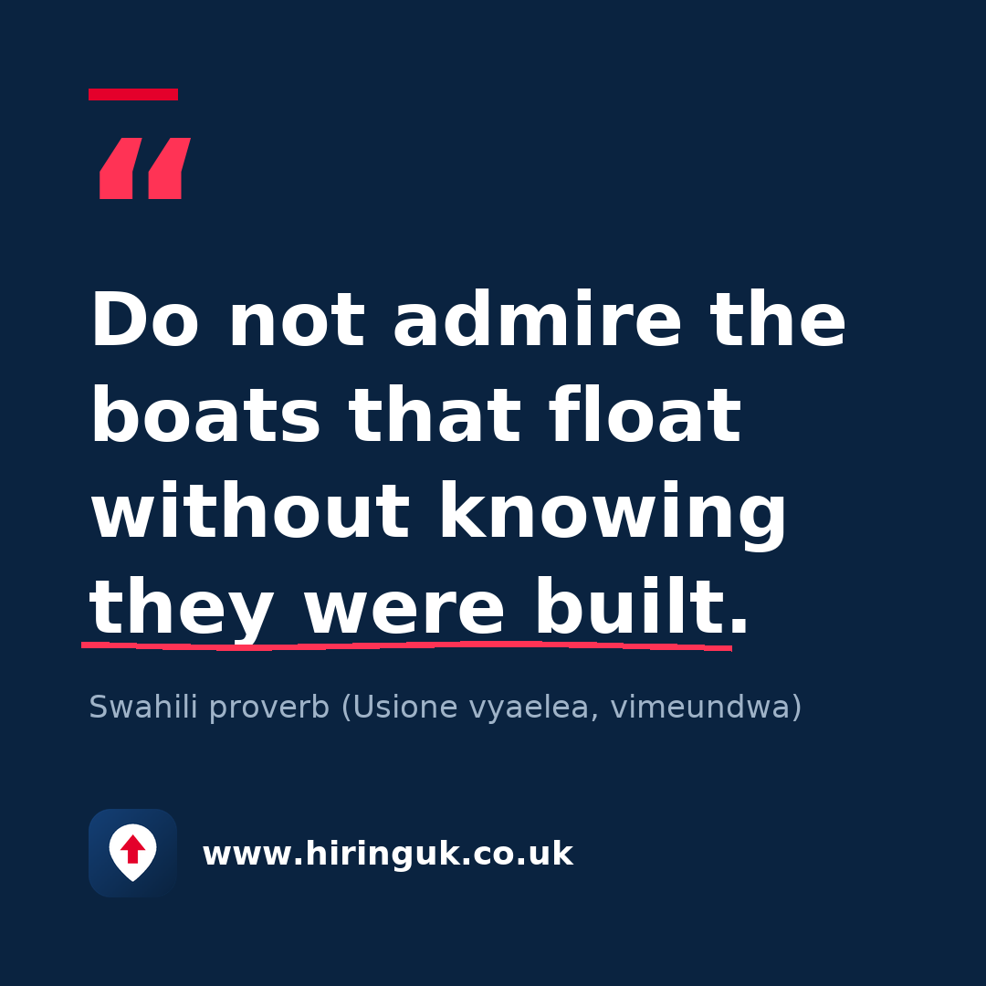 Quote card: Do not admire the boats that float without knowing they were built.