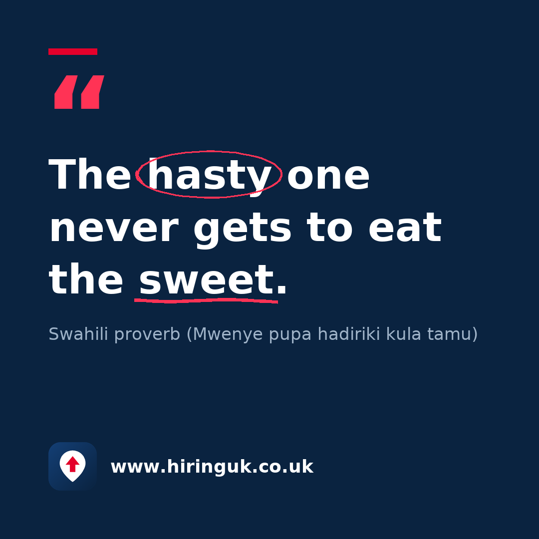 Quote card: The hasty one never gets to eat the sweet.