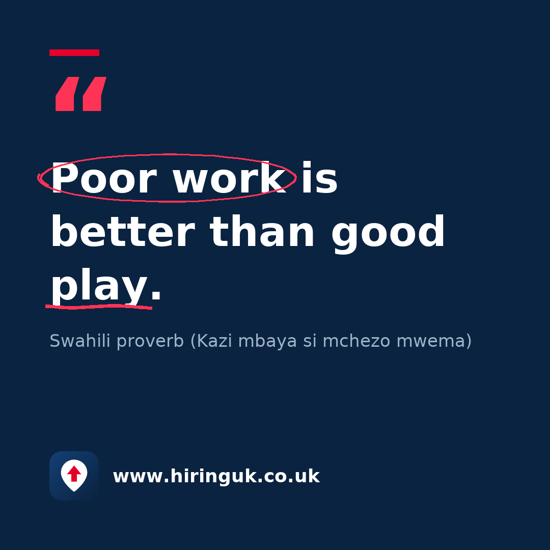 Quote card: Poor work is better than good play.