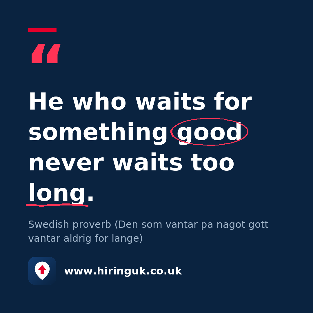 Quote card: He who waits for something good never waits too long.