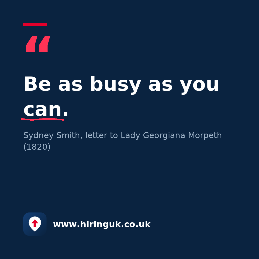 Quote card: Be as busy as you can.