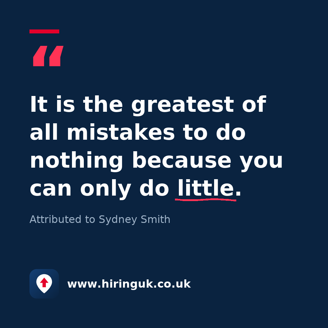 Quote card: It is the greatest of all mistakes to do nothing because you can only do little.