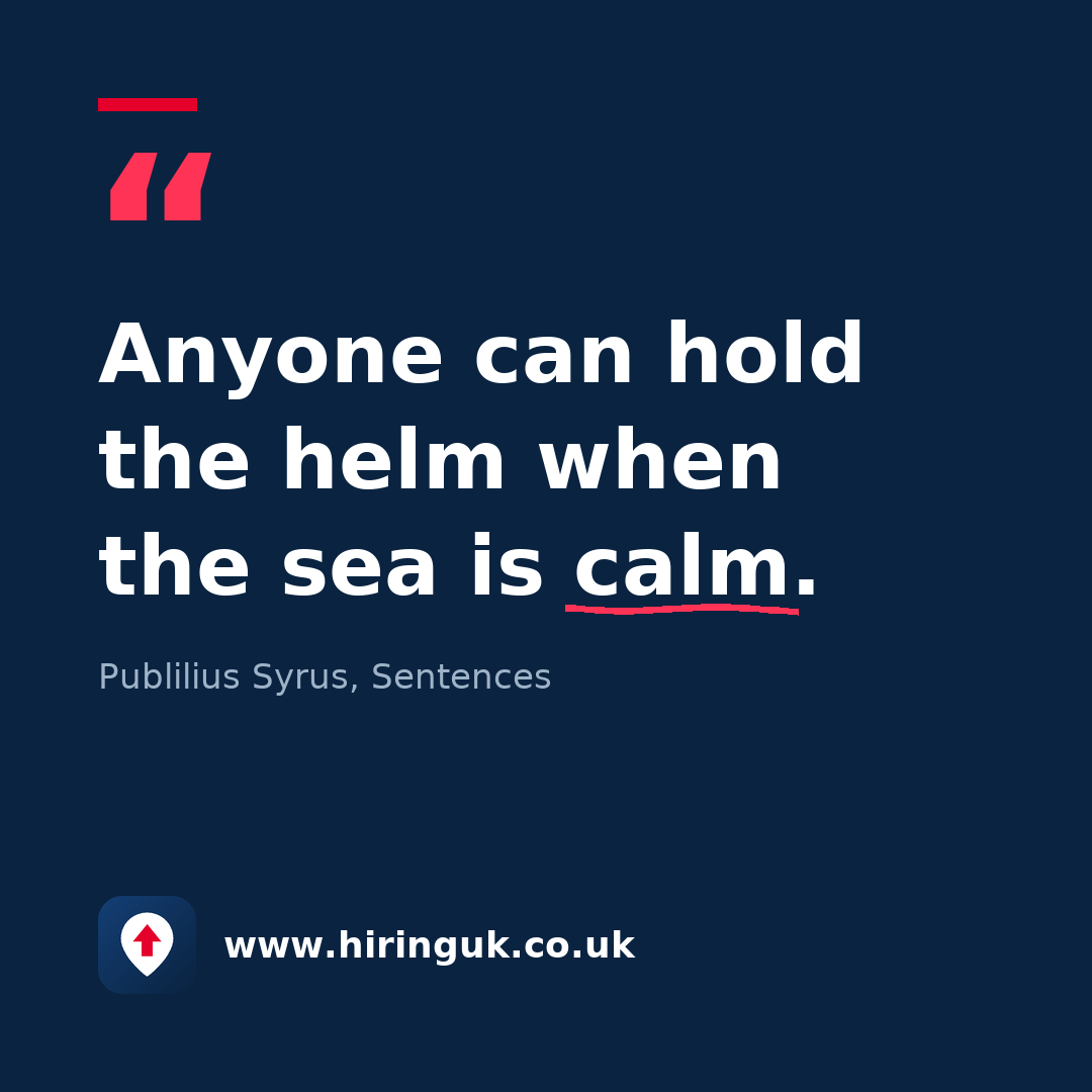 Quote card: Anyone can hold the helm when the sea is calm.