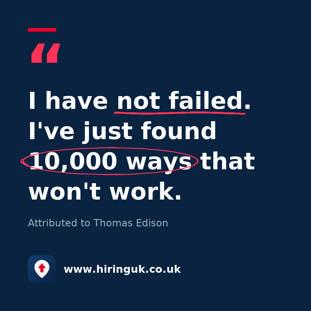 Quote card: I have not failed. I've just found 10,000 ways that won't work.