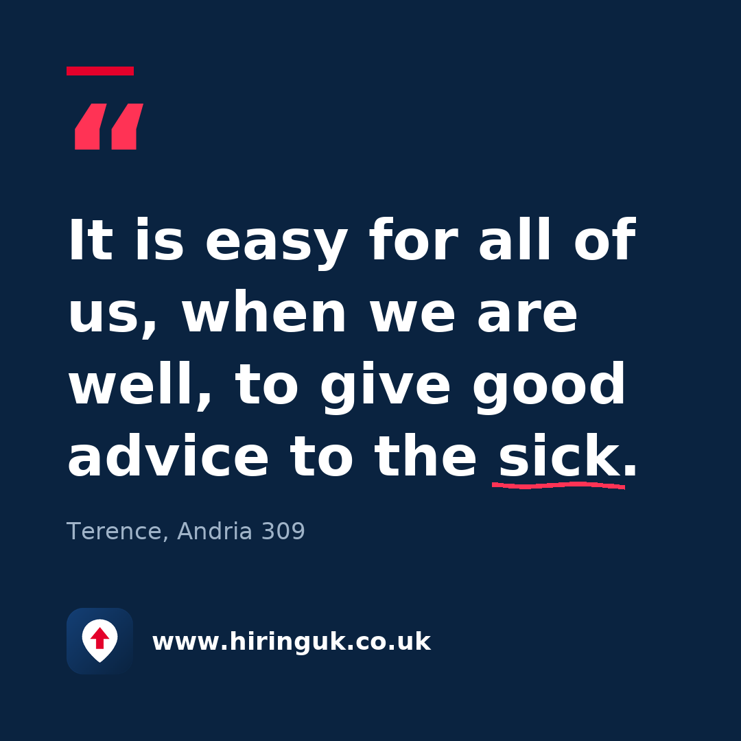 Quote card: It is easy for all of us, when we are well, to give good advice to the sick.