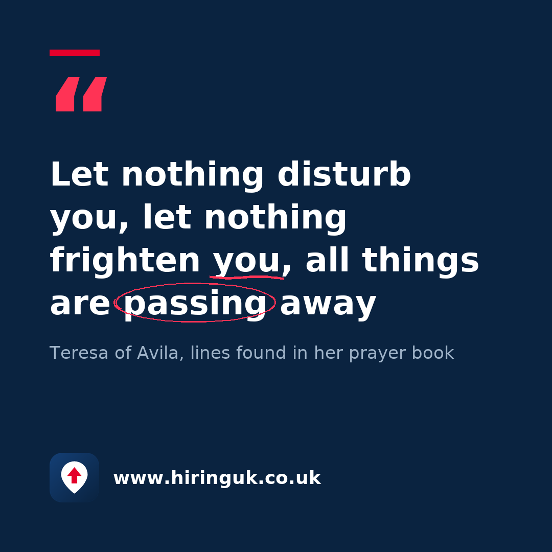 Quote card: Let nothing disturb you, let nothing frighten you, all things are passing away