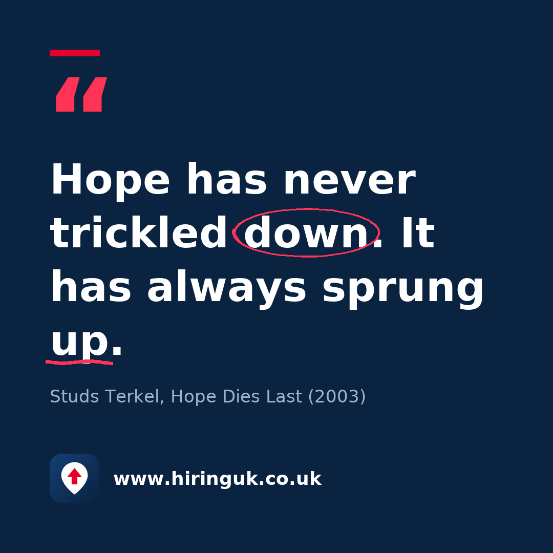 Quote card: Hope has never trickled down. It has always sprung up.