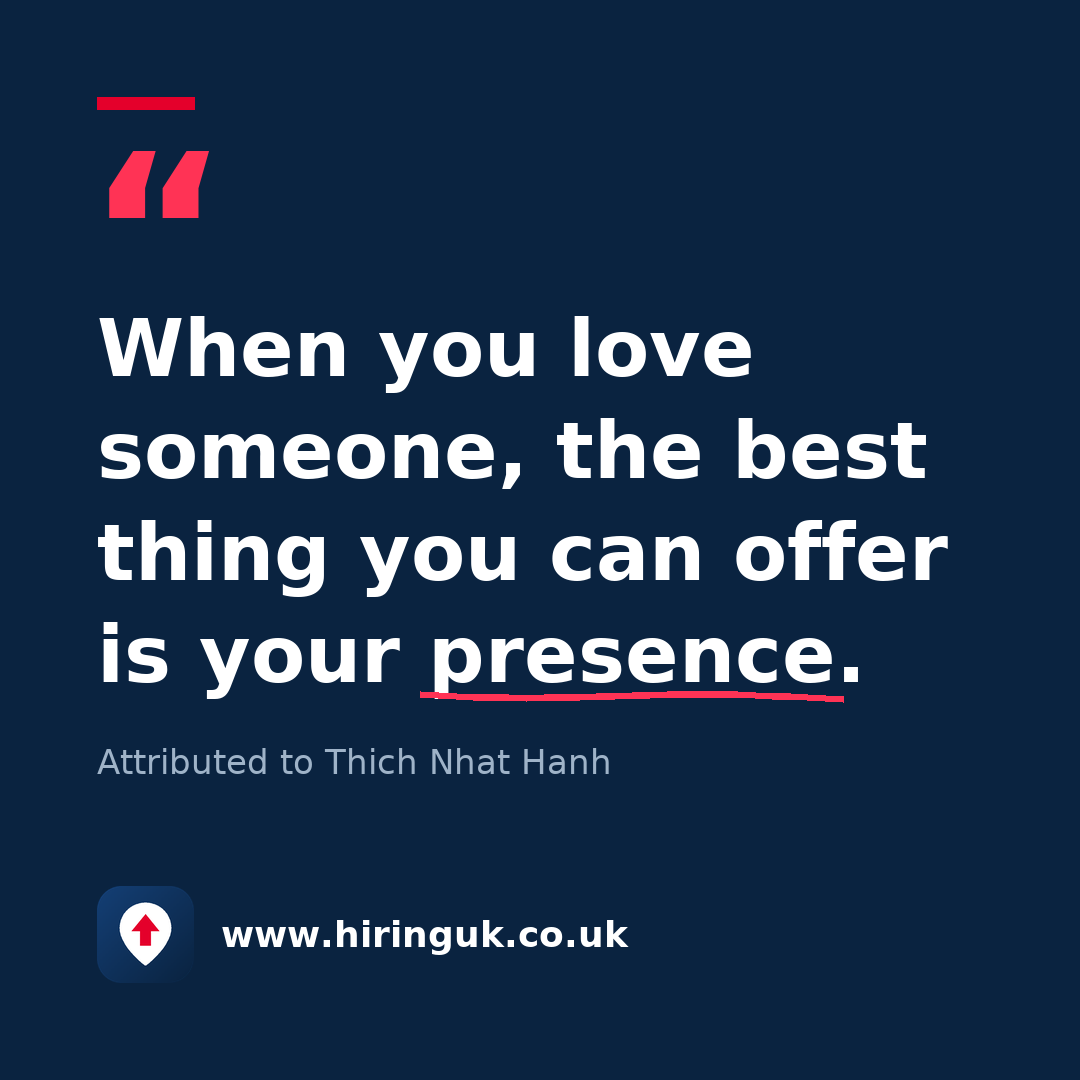 Quote card: When you love someone, the best thing you can offer is your presence.