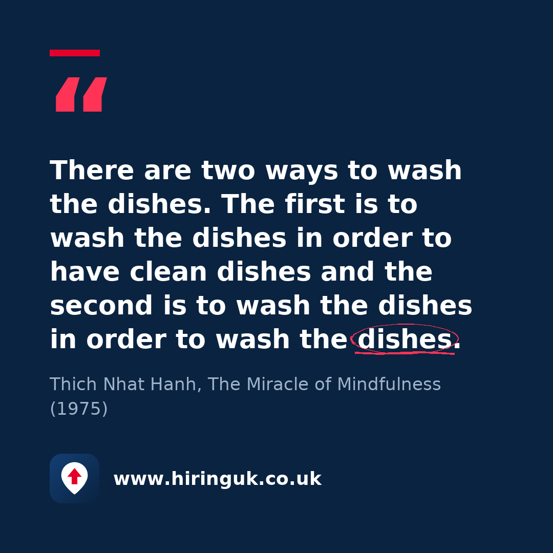 Quote card: There are two ways to wash the dishes. The first is to wash the dishes in order to have clean dishes and the second is to wash the dishes in order to wash the dishes.