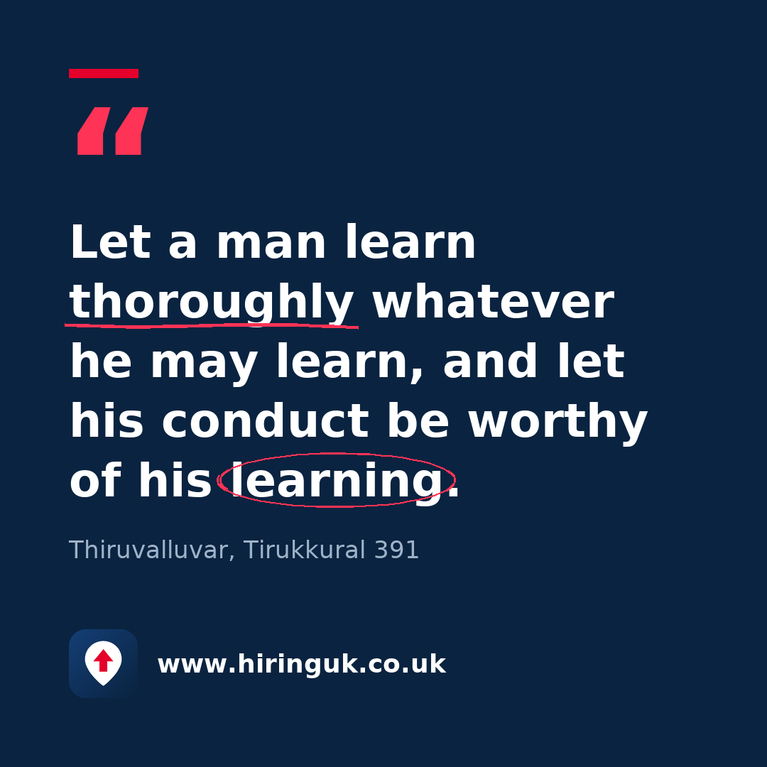 Quote card: Let a man learn thoroughly whatever he may learn, and let his conduct be worthy of his learning.