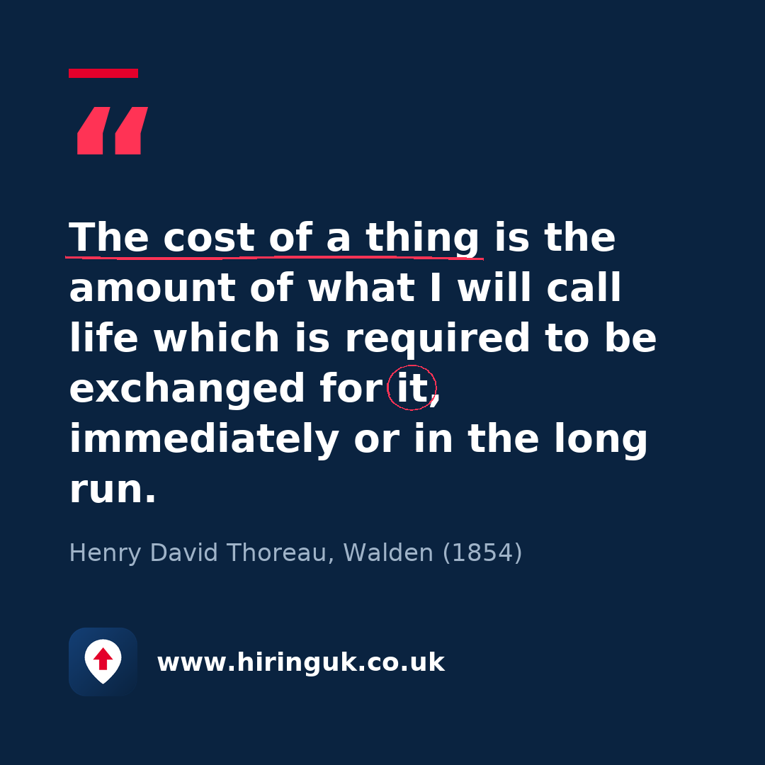 Quote card: The cost of a thing is the amount of what I will call life which is required to be exchanged for it, immediately or in the long run.
