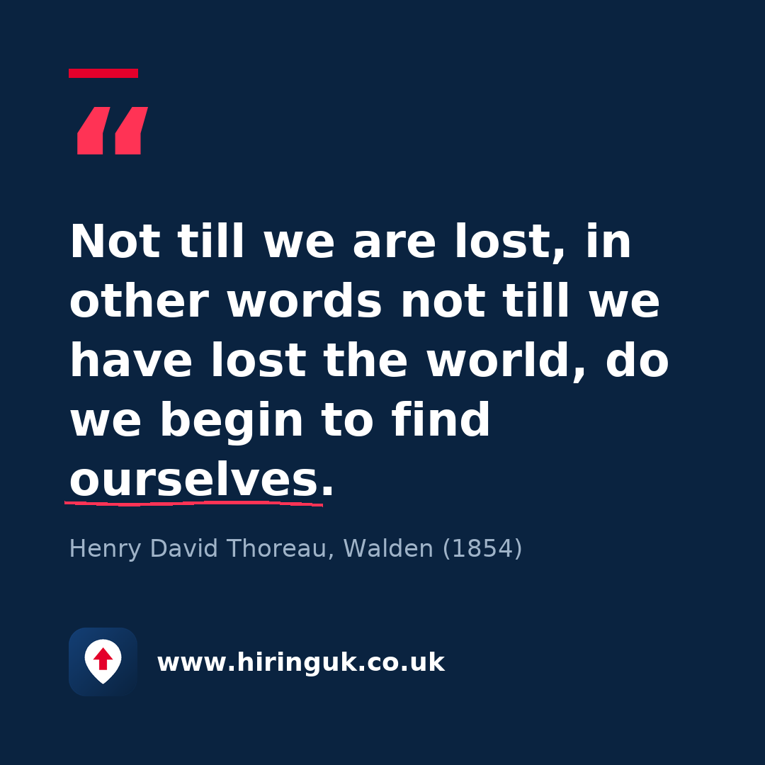 Quote card: Not till we are lost, in other words not till we have lost the world, do we begin to find ourselves.