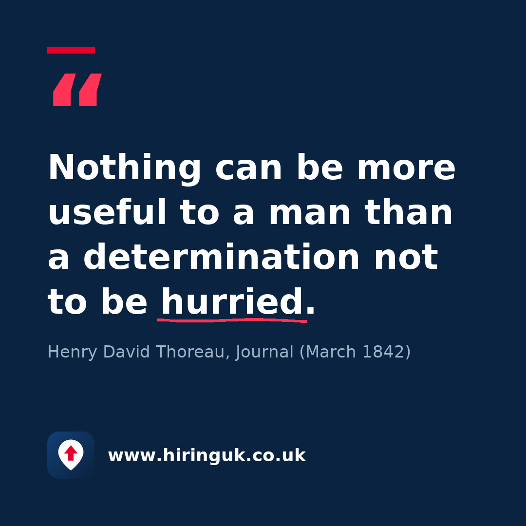 Quote card: Nothing can be more useful to a man than a determination not to be hurried.