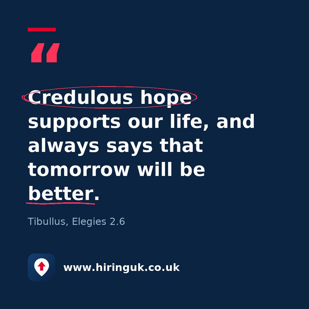 Quote card: Credulous hope supports our life, and always says that tomorrow will be better.