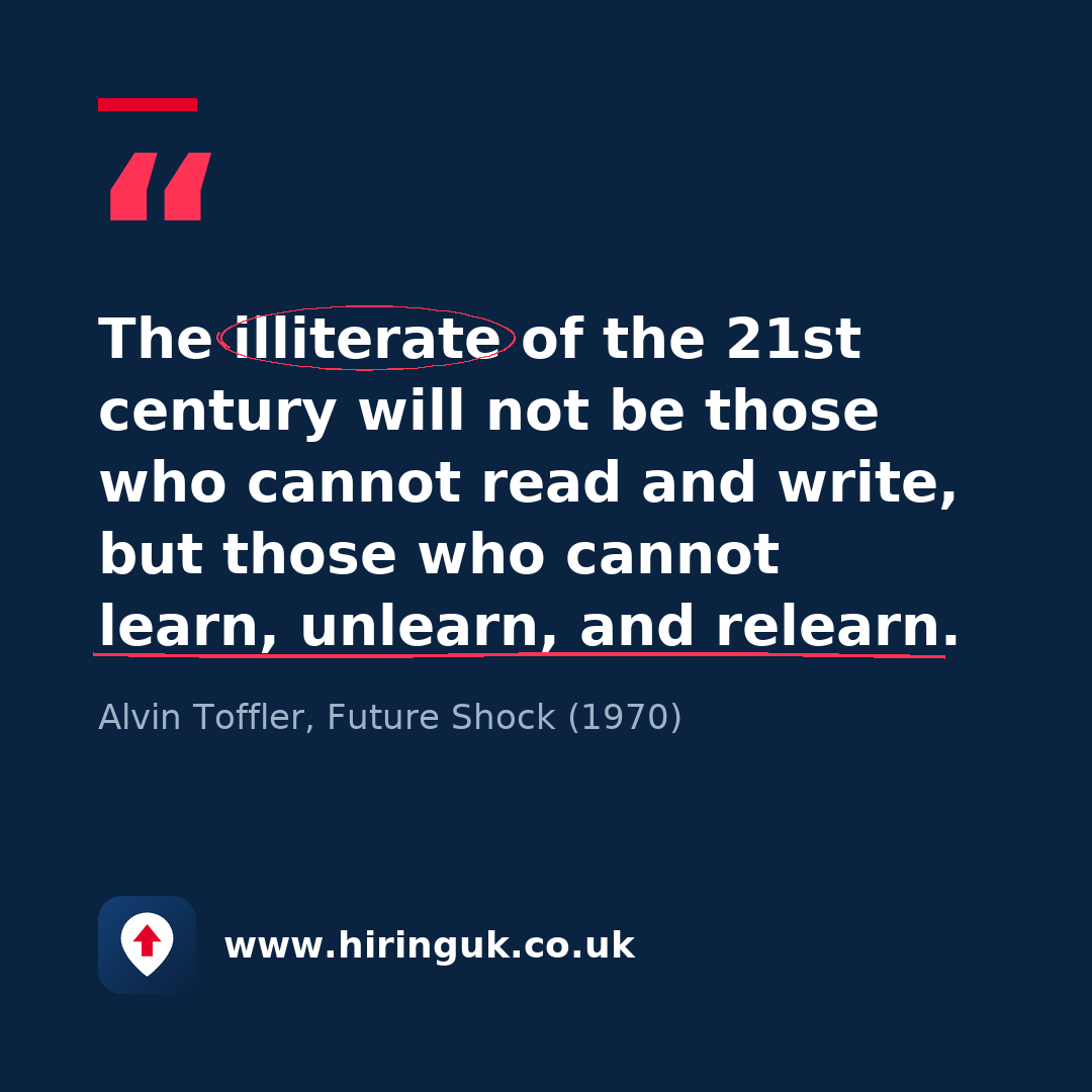 Quote card: The illiterate of the 21st century will not be those who cannot read and write, but those who cannot learn, unlearn, and relearn.