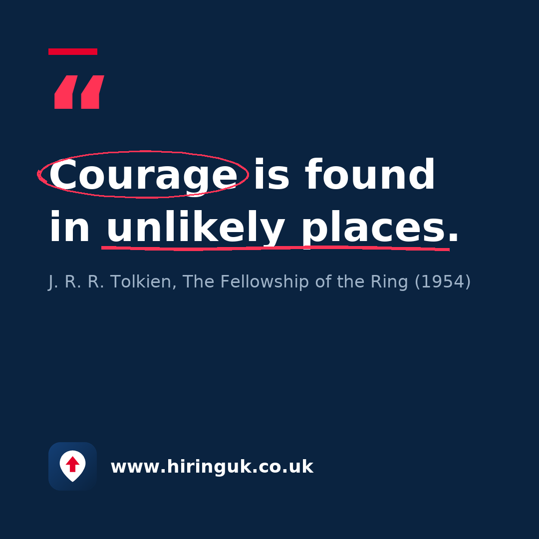 Quote card: Courage is found in unlikely places.