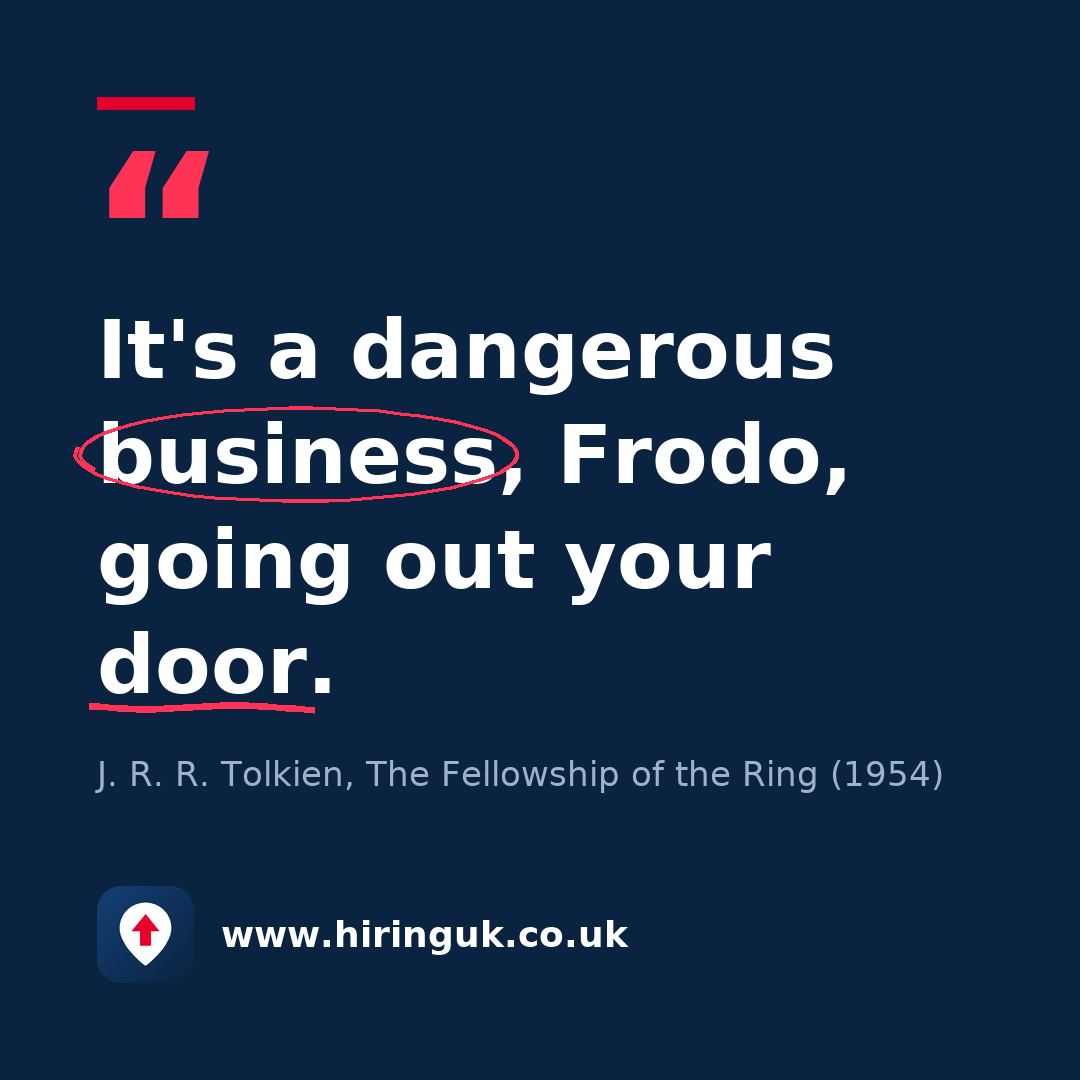 Quote card: It's a dangerous business, Frodo, going out your door.
