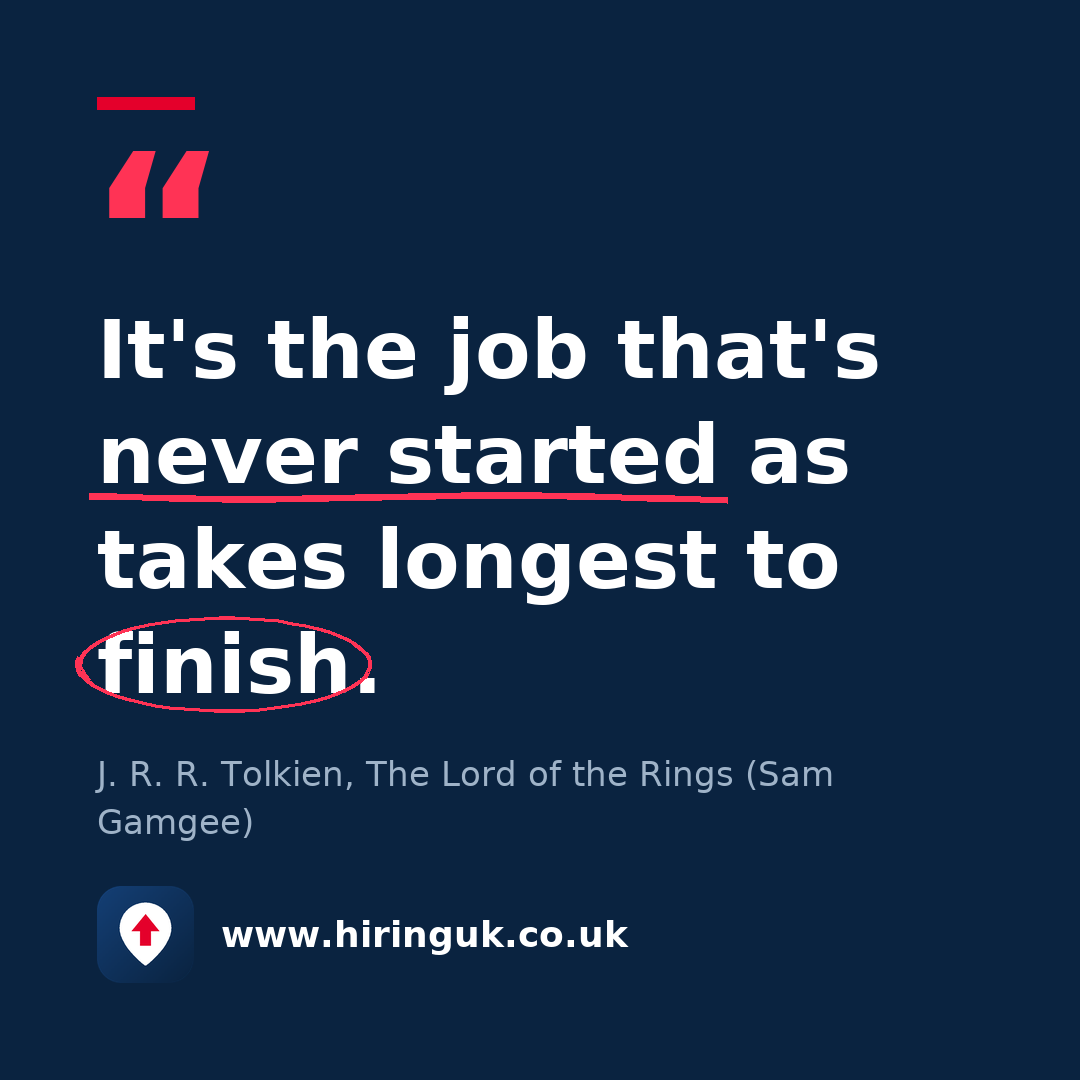 Quote card: It's the job that's never started as takes longest to finish.
