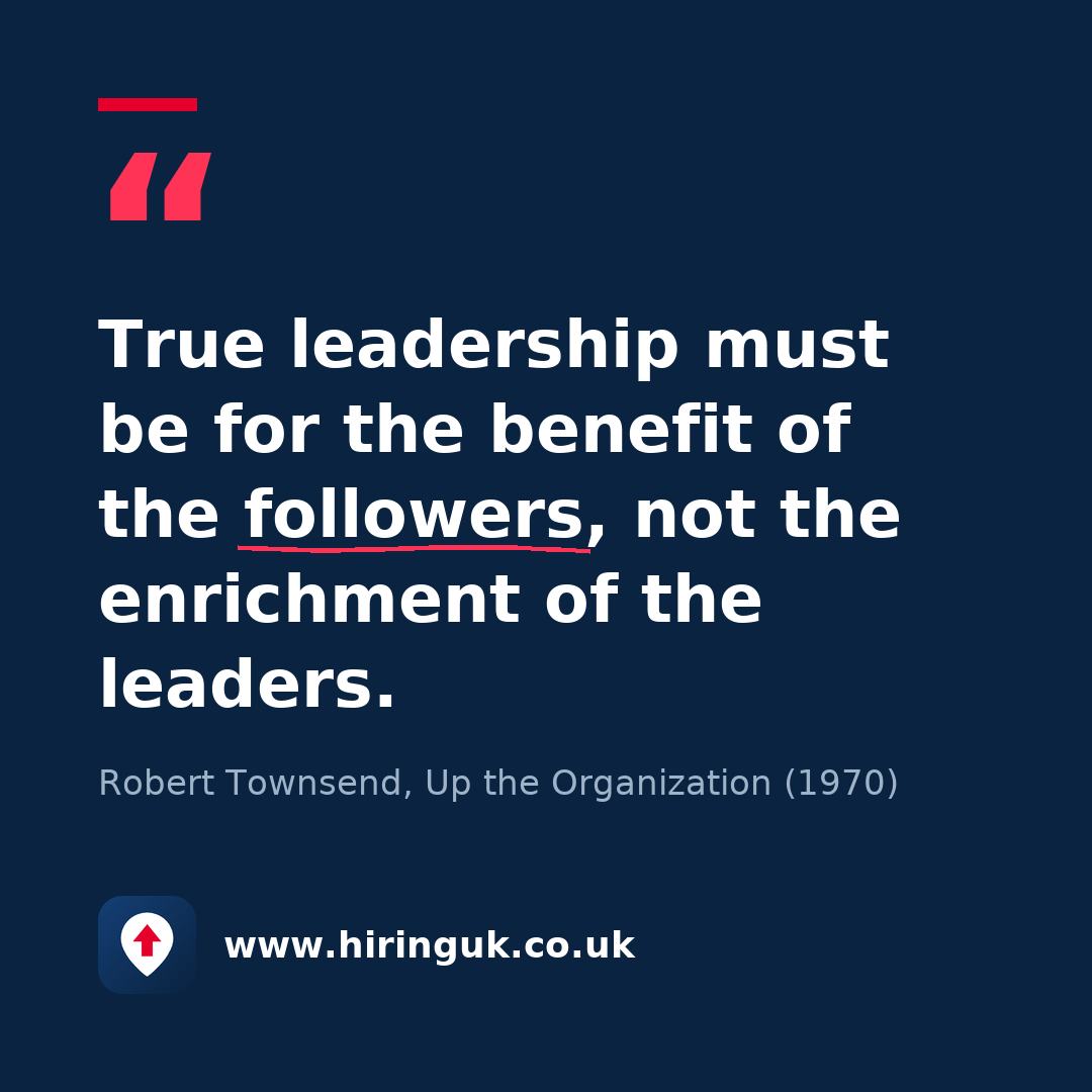 Quote card: True leadership must be for the benefit of the followers, not the enrichment of the leaders.