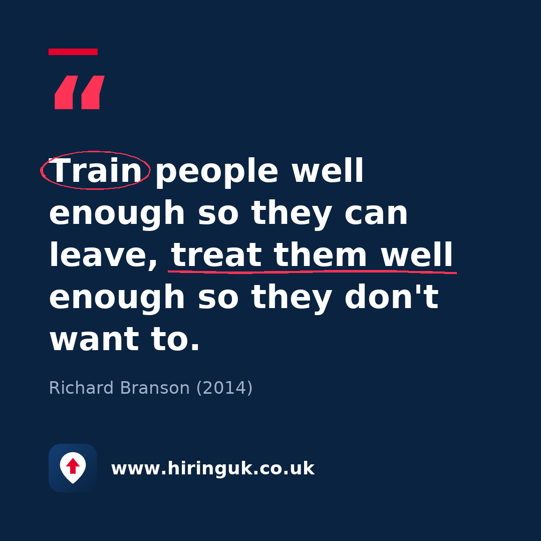 Quote card: Train people well enough so they can leave, treat them well enough so they don't want to.