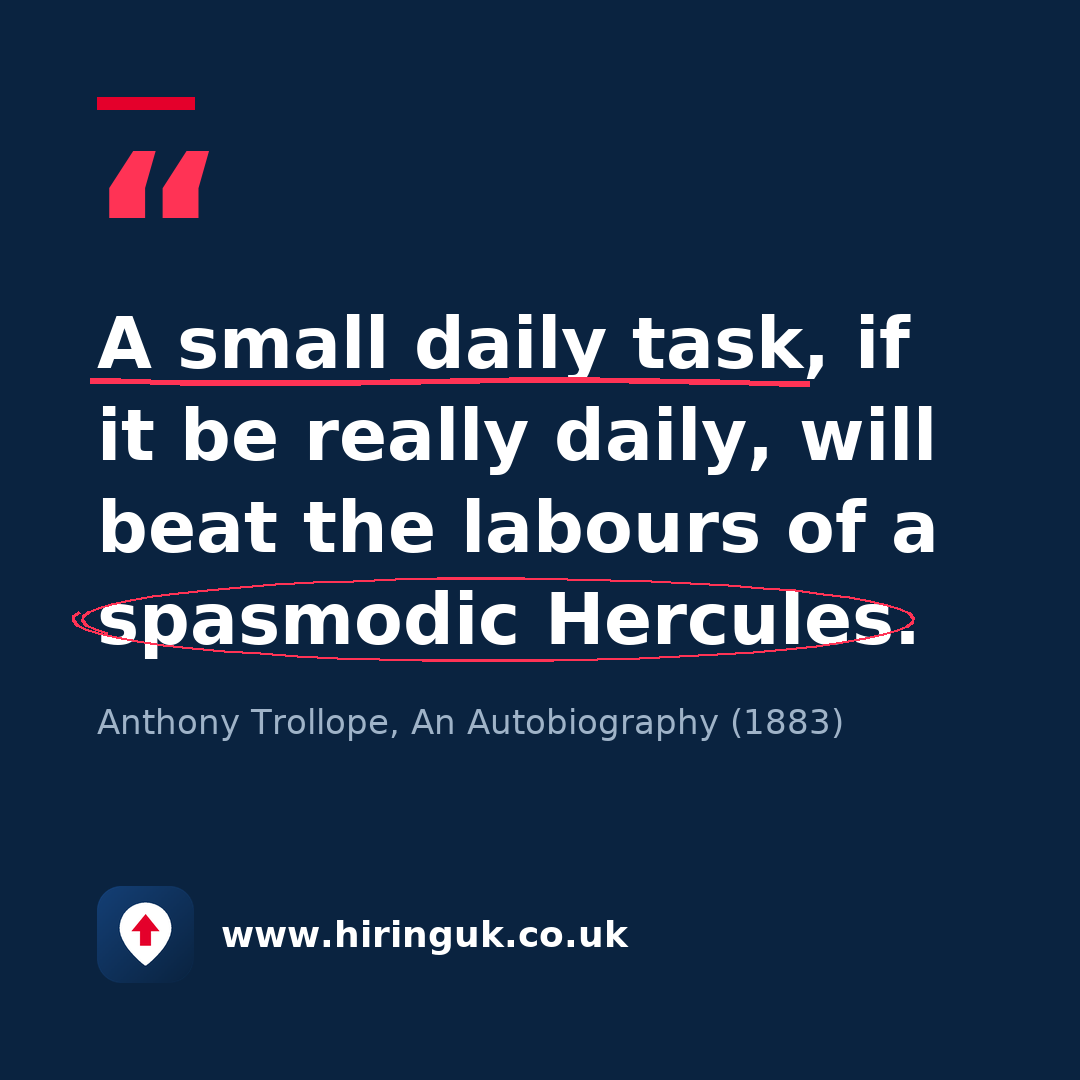 Quote card: A small daily task, if it be really daily, will beat the labours of a spasmodic Hercules.