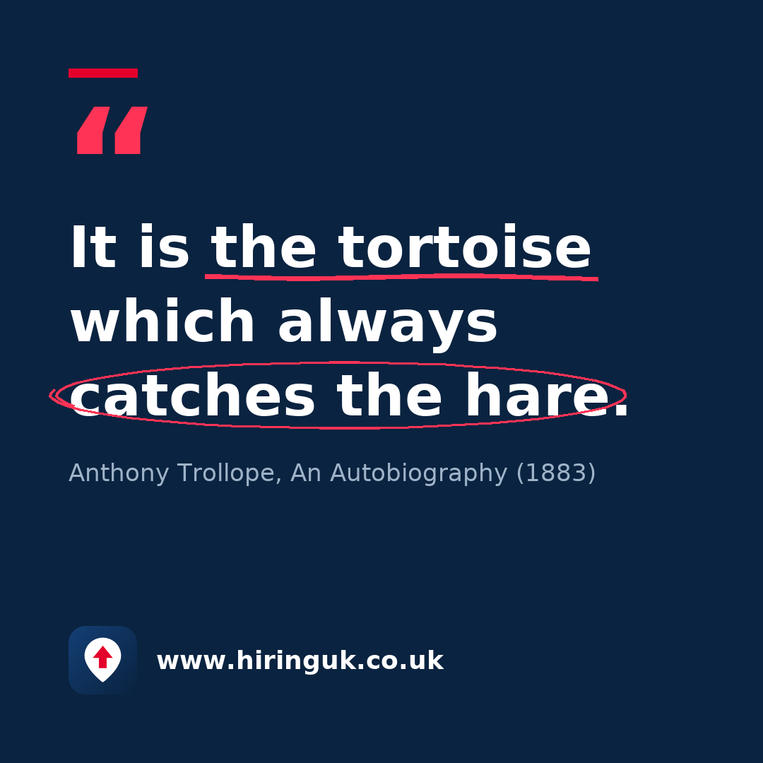 Quote card: It is the tortoise which always catches the hare.
