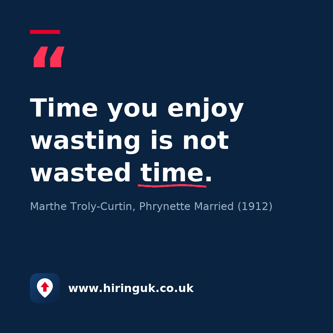 Quote card: Time you enjoy wasting is not wasted time.