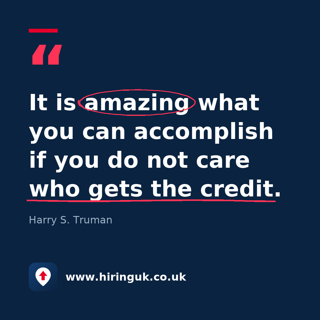 Quote card: It is amazing what you can accomplish if you do not care who gets the credit.