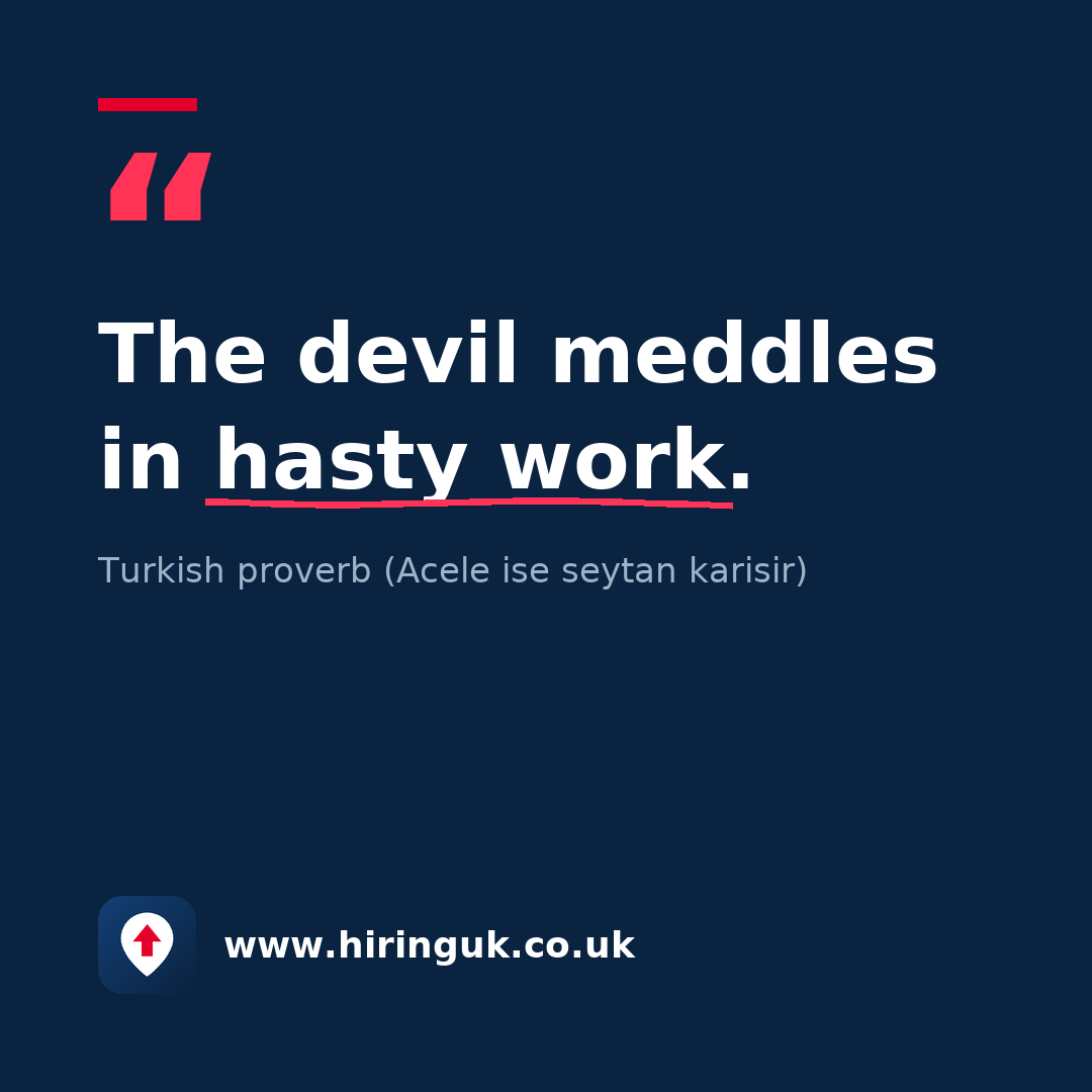 Quote card: The devil meddles in hasty work.