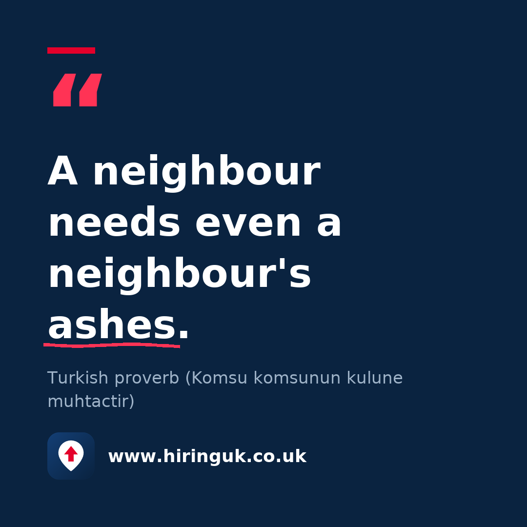 Quote card: A neighbour needs even a neighbour's ashes.
