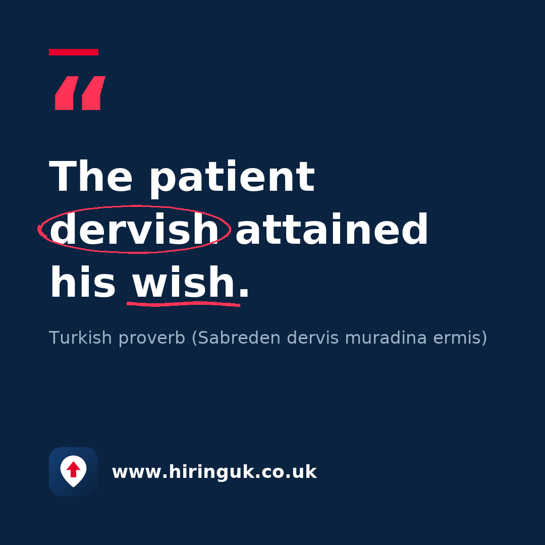 Quote card: The patient dervish attained his wish.