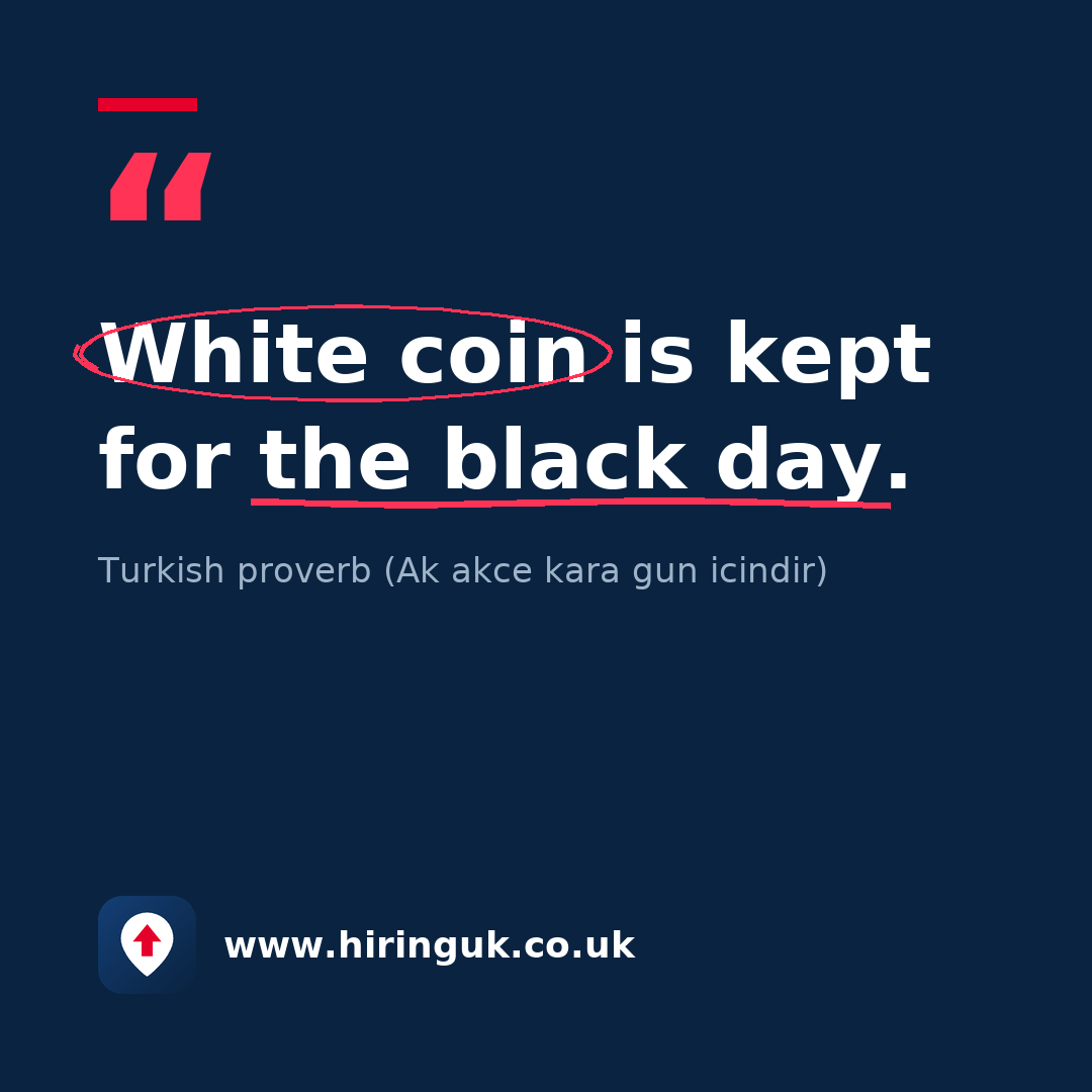 Quote card: White coin is kept for the black day.