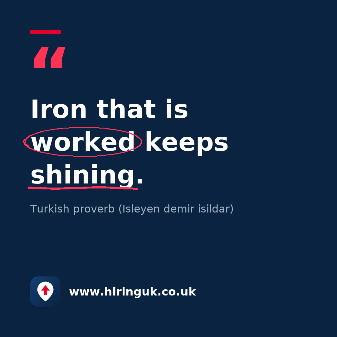 Quote card: Iron that is worked keeps shining.