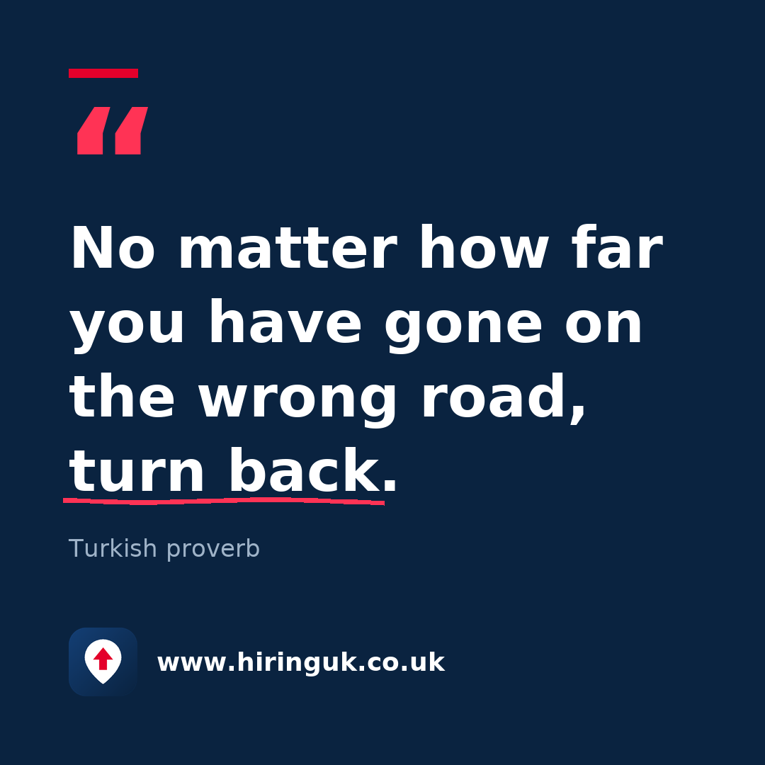 Quote card: No matter how far you have gone on the wrong road, turn back.
