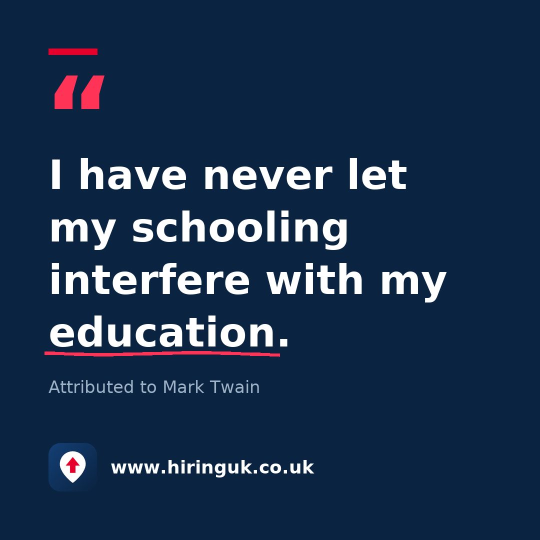 Quote card: I have never let my schooling interfere with my education.