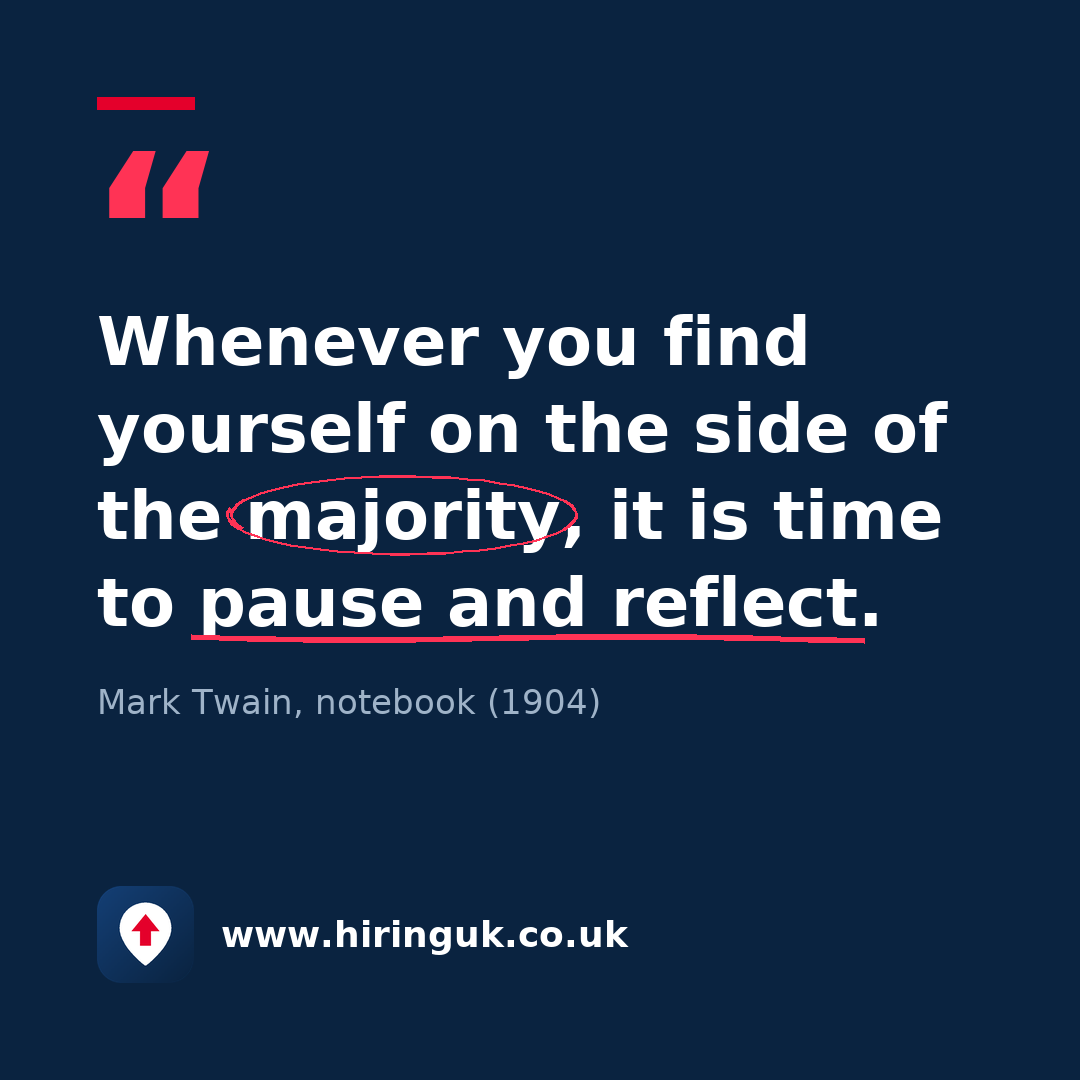 Quote card: Whenever you find yourself on the side of the majority, it is time to pause and reflect.
