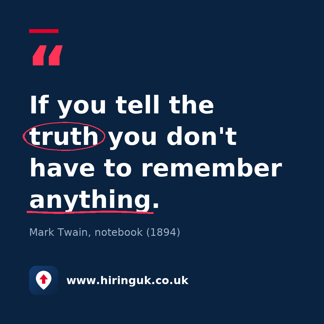 Quote card: If you tell the truth you don't have to remember anything.