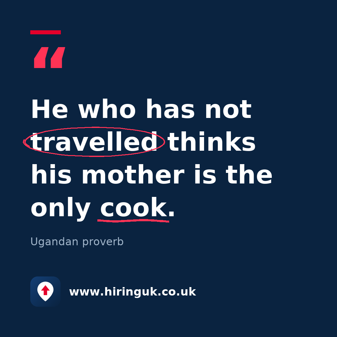 Quote card: He who has not travelled thinks his mother is the only cook.