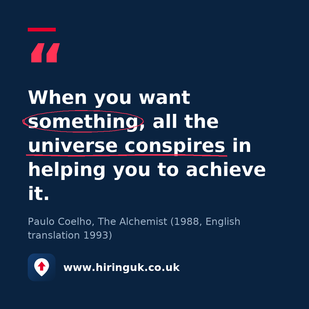 Quote card: When you want something, all the universe conspires in helping you to achieve it.