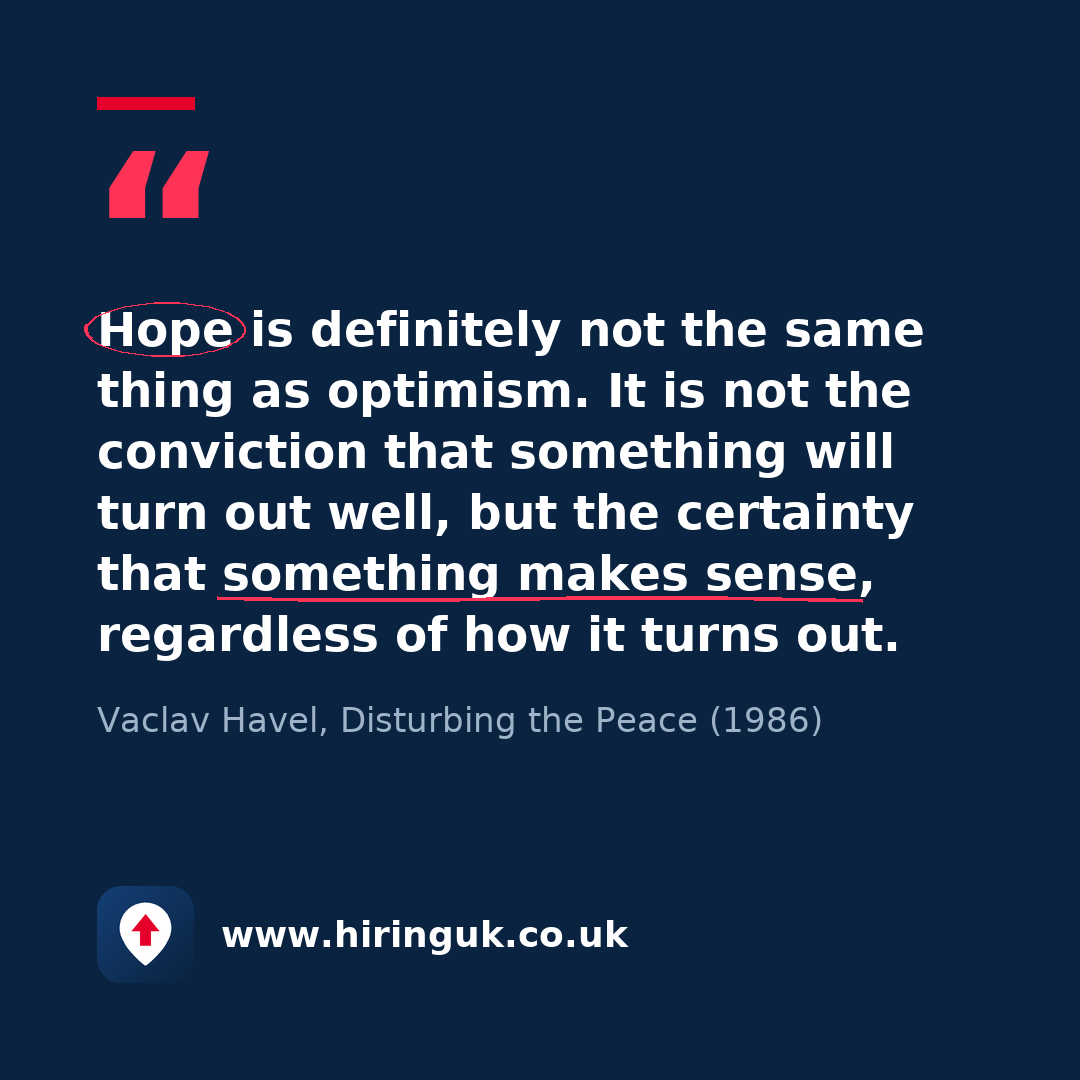 Quote card: Hope is definitely not the same thing as optimism. It is not the conviction that something will turn out well, but the certainty that something makes sense, regardless of how it turns out.