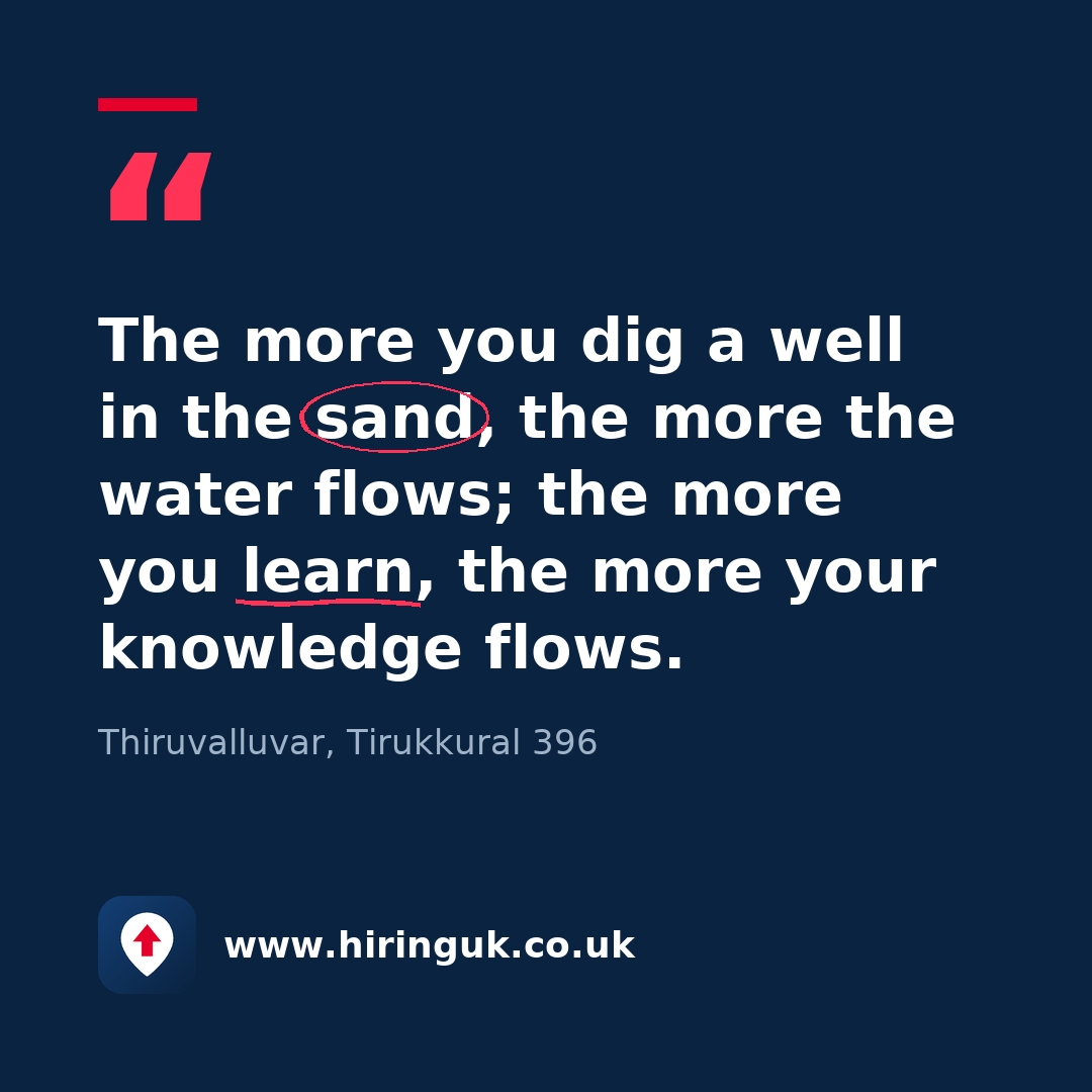 Quote card: The more you dig a well in the sand, the more the water flows; the more you learn, the more your knowledge flows.