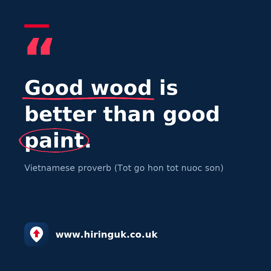 Quote card: Good wood is better than good paint.