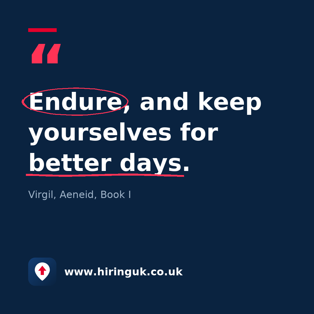 Quote card: Endure, and keep yourselves for better days.