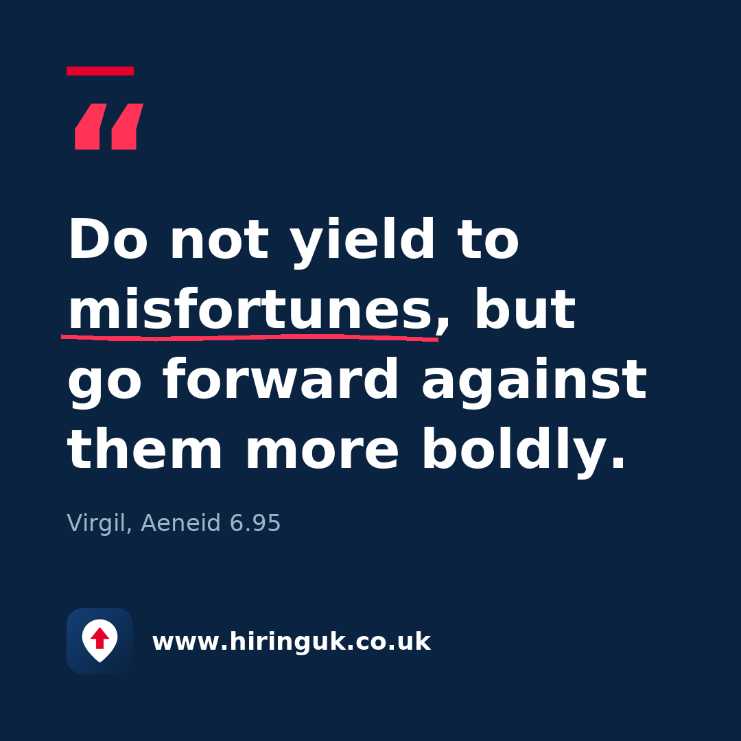 Quote card: Do not yield to misfortunes, but go forward against them more boldly.