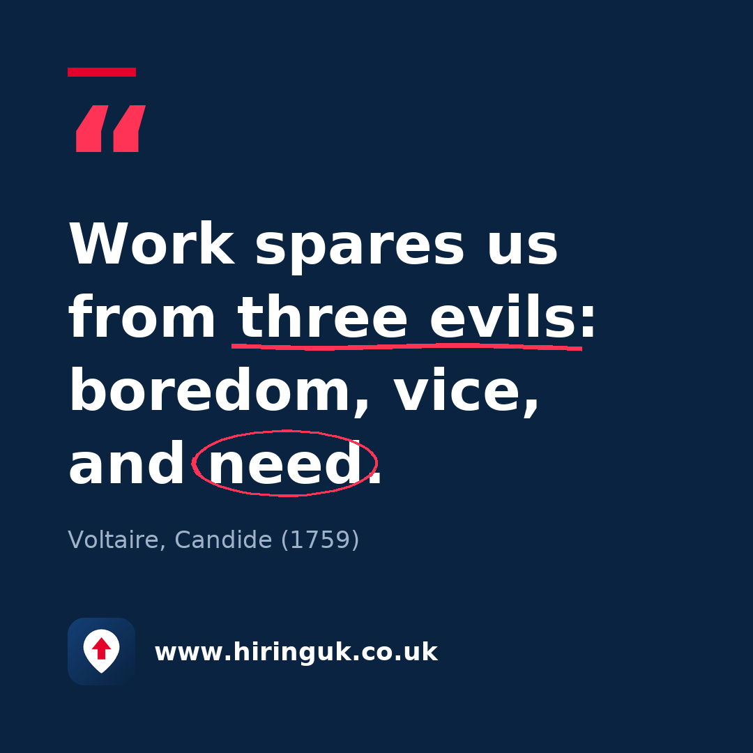 Quote card: Work spares us from three evils: boredom, vice, and need.