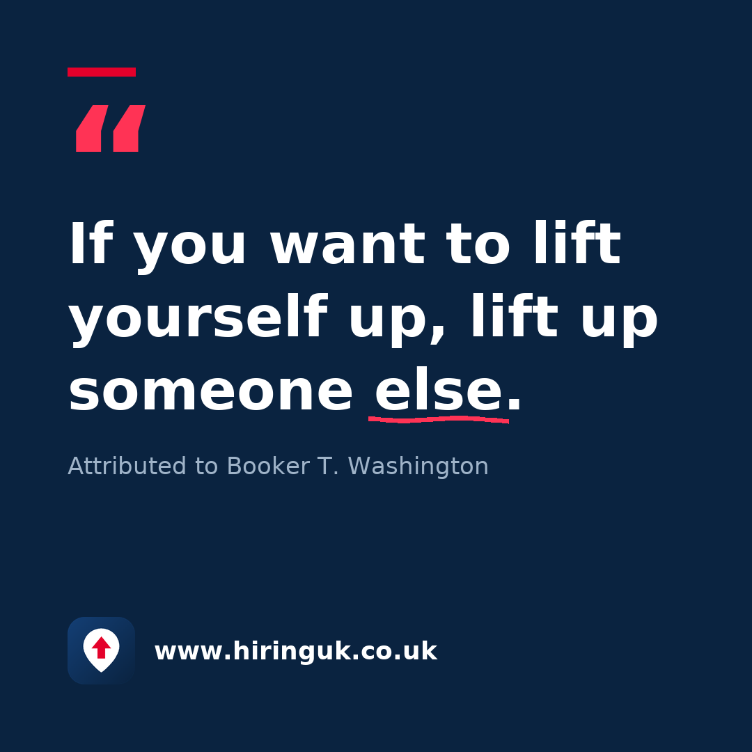 Quote card: If you want to lift yourself up, lift up someone else.