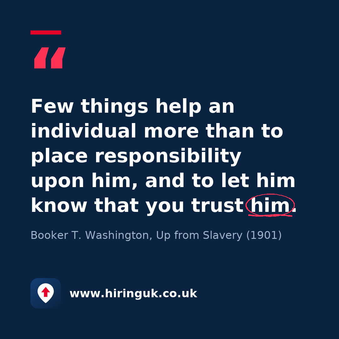 Quote card: Few things help an individual more than to place responsibility upon him, and to let him know that you trust him.