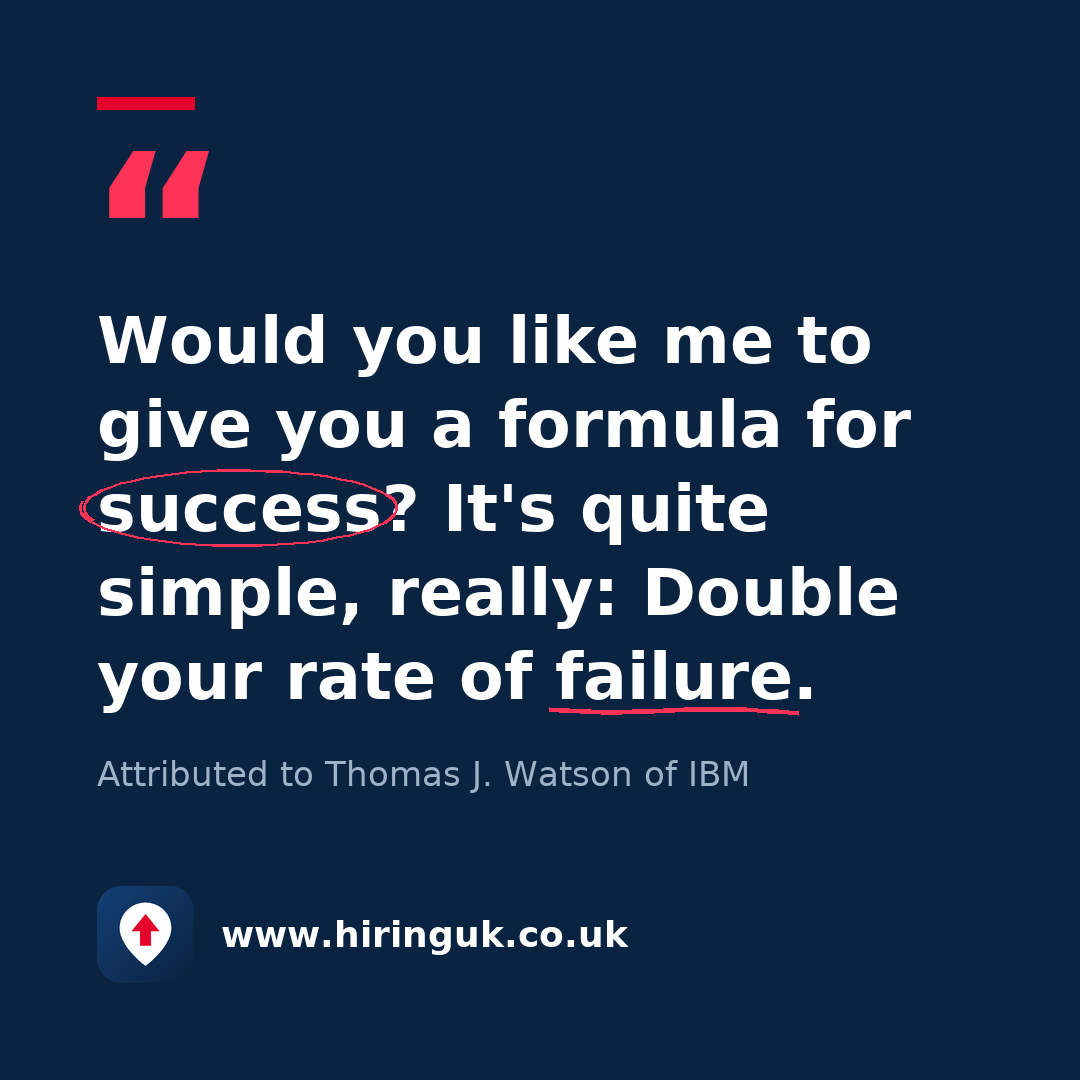 Quote card: Would you like me to give you a formula for success? It's quite simple, really: Double your rate of failure.